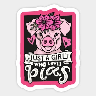 just a girl who loves Pigs Sticker